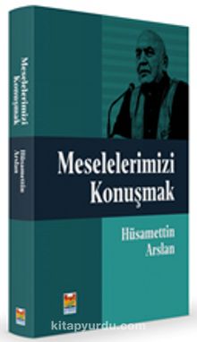 Meselelerimizi Konuşmak - Hüsamettin Arslan