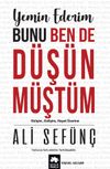 Yemin Ederim Bunu Ben de D&uuml;ş&uuml;nm&uuml;şt&uuml;m & Girişim, Gelişim, Hayat &Uuml;zerine