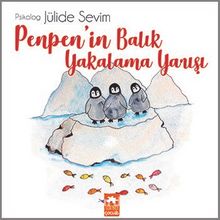 Penpen’in Balık Yakalama Yarışı - Jülide Sevim