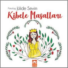 Kibele Masalları - Jülide Sevim
