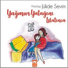 Yağmur Yatağını Islatınca - Jülide Sevim