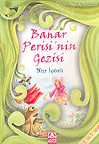 Bahar Perisi'nin Gezisi (2. ve 3. Sınıf) / Altın Doğa Öyküleri