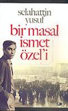 Bir Masal İsmet &Ouml;zel'i