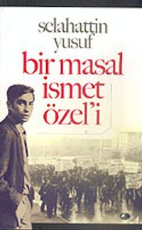Bir Masal İsmet Özel'i