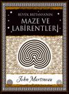 B&uuml;y&uuml;k Britanya&rsquo;nın Maze Labirentleri