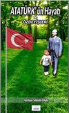 Atat&uuml;rk&rsquo;&uuml;n Hayatı ve &Ouml;zdeyişleri