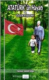 Atatürk’ün Hayatı ve Özdeyişleri