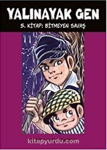 Yalınayak Gen - Bitmeyen Savaş (5. Kitap) - Keiji Nakazawa