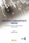 T&uuml;rkiye Cumhuriyeti Tarihi - Kurtuluş, Kuruluş ve Modernleşme (1920-1938) Cilt 1