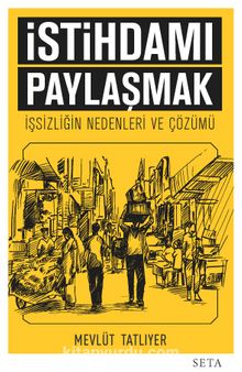 İstihdamı Paylaşmak & İşsizliğin Nedenleri ve Çözümü - Mevlüt Tatlıyer