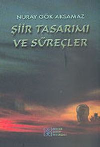 Şiir Tasarımı ve Süreçler