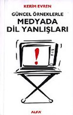 Güncel Örneklerle Medyada Dil Yanlışları