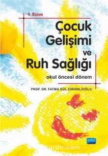 Çocuk Gelişimi ve Ruh Sağlığı (Okulöncesi Dönem) - Fatma Gül Cirhinlioğlu
