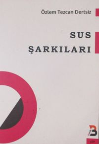 Sus Şarkıları