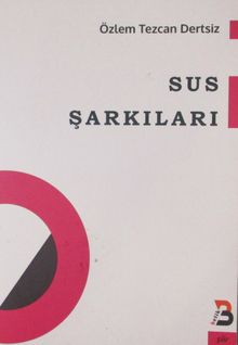 Sus Şarkıları