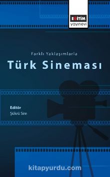 Farklı Yaklaşımlarla Türk Sineması
