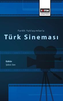 Farklı Yaklaşımlarla Türk Sineması