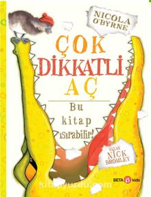 Çok Dikkatli Aç Bu Kitap Isırabilir! - Nick Bromley