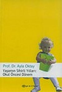 Yaşamın Sihirli Yılları: Okul Öncesi Dönem