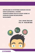 Destekleme ve Yetiştirme Kursuna Devam Eden İlköğretim 2. Kademe Öğrencilerinin Özsaygı Karar Verme ve Problem Çözme Becerilerinin İncelenmesi
