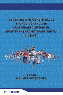 Beden Eğitimi Öğretmeni ve Sporcu Öğrenciler Arasındaki İletişimin, Sportif Başarı Motivasyonuyla İlişkisi 