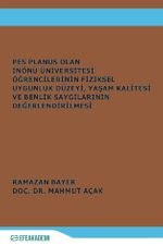 Pes Planus Olan İnönü Üniversitesi Öğrencilerinin Fiziksel Uygunluk Düzeyi, Yaşam Kalitesi ve Benlik Saygılarının Değerlendirilmesi