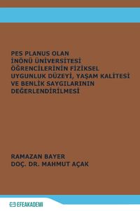 Pes Planus Olan İnönü Üniversitesi Öğrencilerinin Fiziksel Uygunluk Düzeyi, Yaşam Kalitesi ve Benlik Saygılarının Değerlendirilmesi