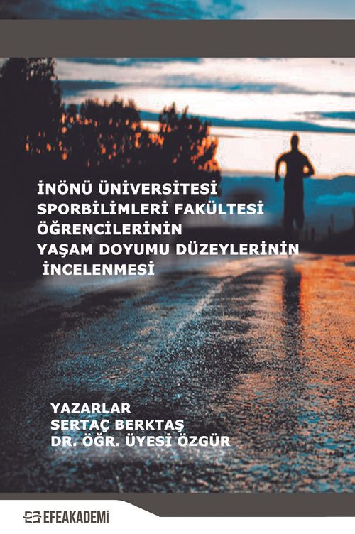 İnönü Üniversitesi Spor Bilimleri Fakültesi Öğrencilerinin Yaşam Doyumu Düzeylerinin İncelenmesi