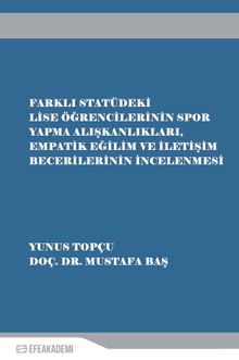 Farklı Statüdeki Lise Öğrencilerinin Spor Yapma Alışkanlıkları, Empatik Eğilim ve İletişim Becerilerinin İncelenmesi 