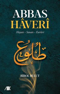 Abbas Haveri & Hayatı Sanatı Eserleri 