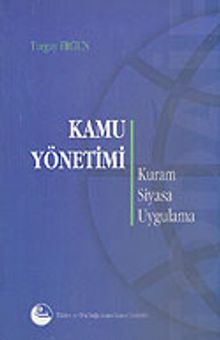 Kamu Yönetimi/Kuram Siyasa Uygulama (ciltsiz)