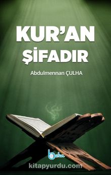 Kur’an Şifadır - Abdulmennan Çulha