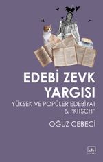 Edebi Zevk Yargısı: Yüksek ve Popüler Edebiyat & “Kitsch”