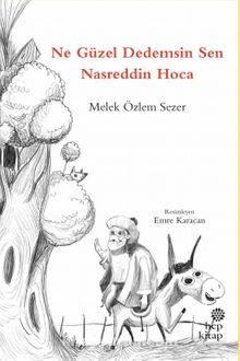 Ne Güzel Dedemsin Sen Nasreddin Hoca - Melek Özlem Sezer