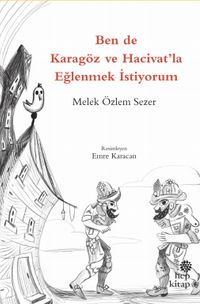 Ben de Karagöz ve Hacivat'la Eğlenmek İstiyorum