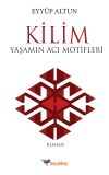 Kilim & Yaşamın Acı Motifleri