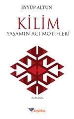 Kilim & Yaşamın Acı Motifleri