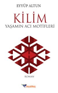 Kilim & Yaşamın Acı Motifleri