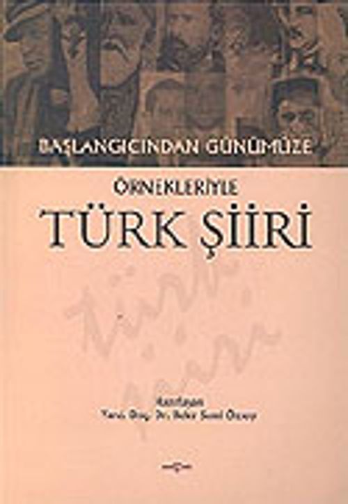 Türk Şiiri/Başlangıcından Günümüze Örnekleriyle