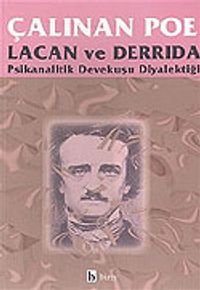 Çalınan Poe Lacan ve Derrida Psikanalitik Devekuşu Diyalektiği