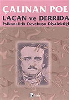 Çalınan Poe Lacan ve Derrida Psikanalitik Devekuşu Diyalektiği