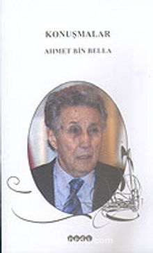 Konuşmalar - Ahmet Bin Bella