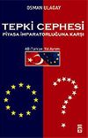 Tepki Cephesi Piyasa İmparatorluğuna Karşı AB-T&uuml;rkiye Yol Ayrımı