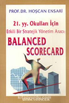 Balanced Scorecard/21. y.y. Okulları İçin Etkili Bir Stratejik Yönetim Aracı