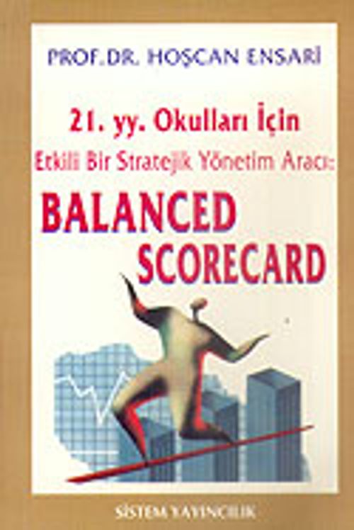 Balanced Scorecard/21. y.y. Okulları İçin Etkili Bir Stratejik Yönetim Aracı
