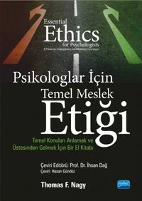 Psikologlar İçin Temel Meslek Etiği & Temel Konuları Anlamak ve Üstesinden Gelmek İçin Bir El Kitabı