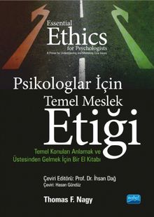 Psikologlar İçin Temel Meslek Etiği & Temel Konuları Anlamak ve Üstesinden Gelmek İçin Bir El Kitabı