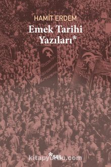 Emek Tarihi Yazıları - Hamit Erdem