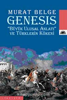 Genesis & "Büyük Ulusal Anlatı" ve Türklerin Kökeni