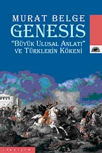 Genesis & "Büyük Ulusal Anlatı" ve Türklerin Kökeni